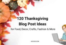 120 Thanksgiving Blog Post Ideas for Food, Decor, Crafts, Fashion